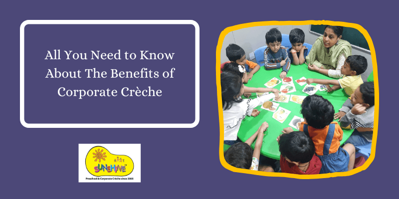 All You Need to Know About The Benefits of Workplace Crèche