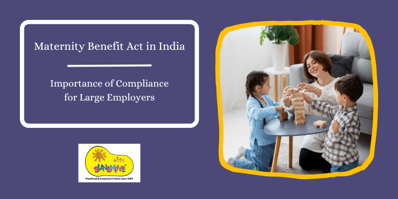 Maternity Benefit Act in India: Importance of Compliance for Large Employers