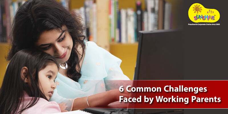 6 Common Challenges Faced by Working Parents 6 Common Challenges Faced by Working Parents