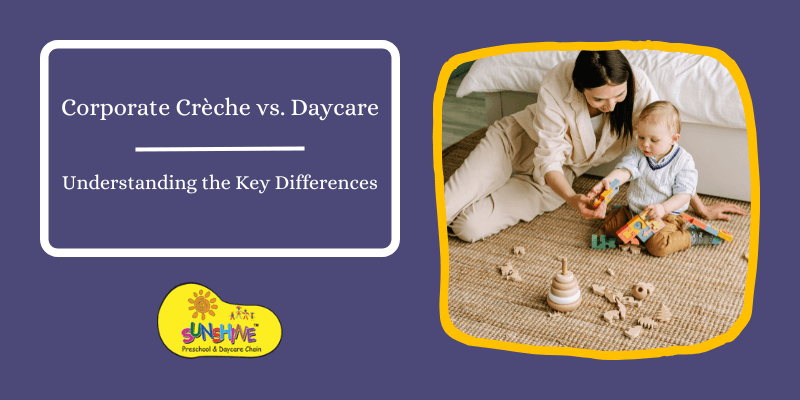 Corporate Crèche vs. Daycare: Understanding the Key Differences