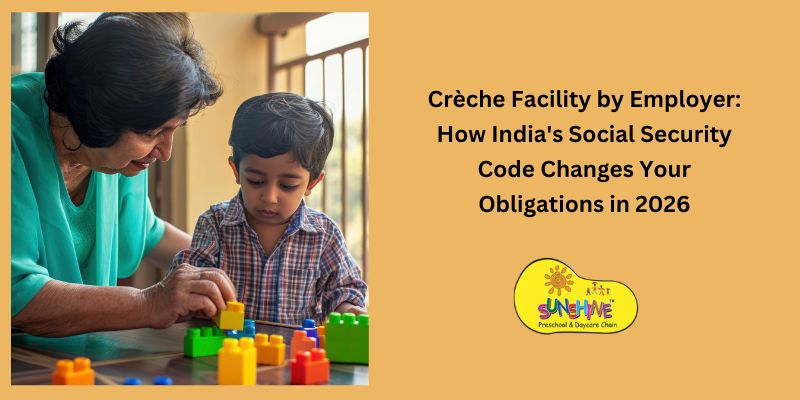 Crèche Facility by Employer: How India's Social Security Code Changes Your Obligations in 2026