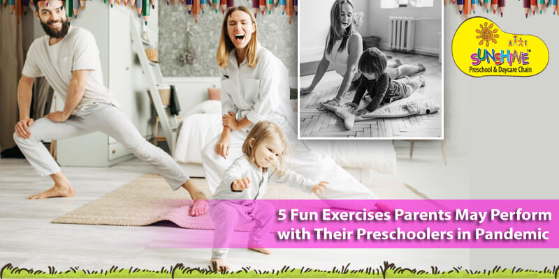 5 Fun Exercises Parents May Perform with Their Preschoolers in Pandemic
