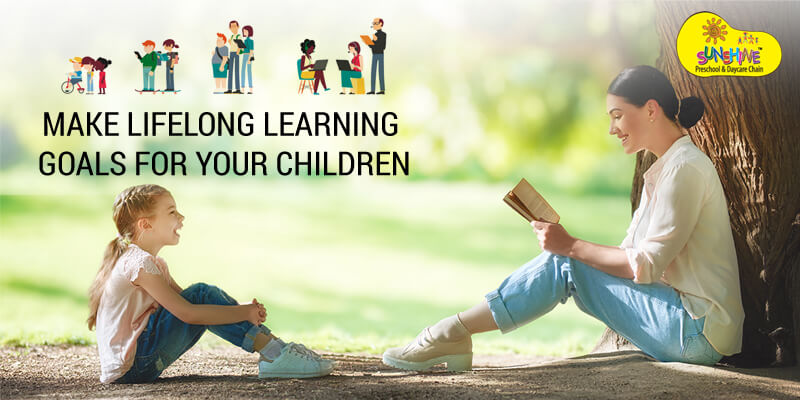 Make Lifelong Learning Goals for Your Children