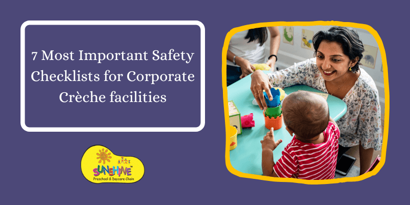 7 Most Important Safety Checklists for Corporate Crèche facilities