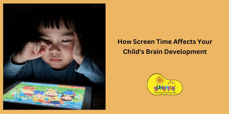 How Screen Time Affects Your Child's Brain Development